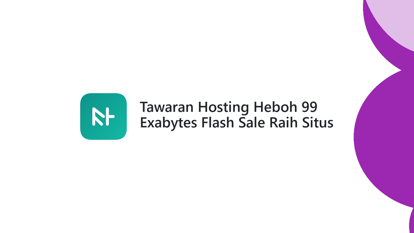 Tawaran Hosting Heboh 99 Exabytes Flash Sale Raih Situs Impian