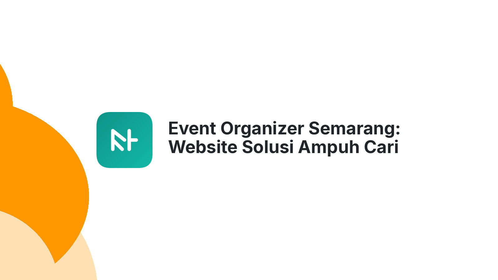 Event Organizer Semarang: Website Solusi Ampuh Cari Klien 2026