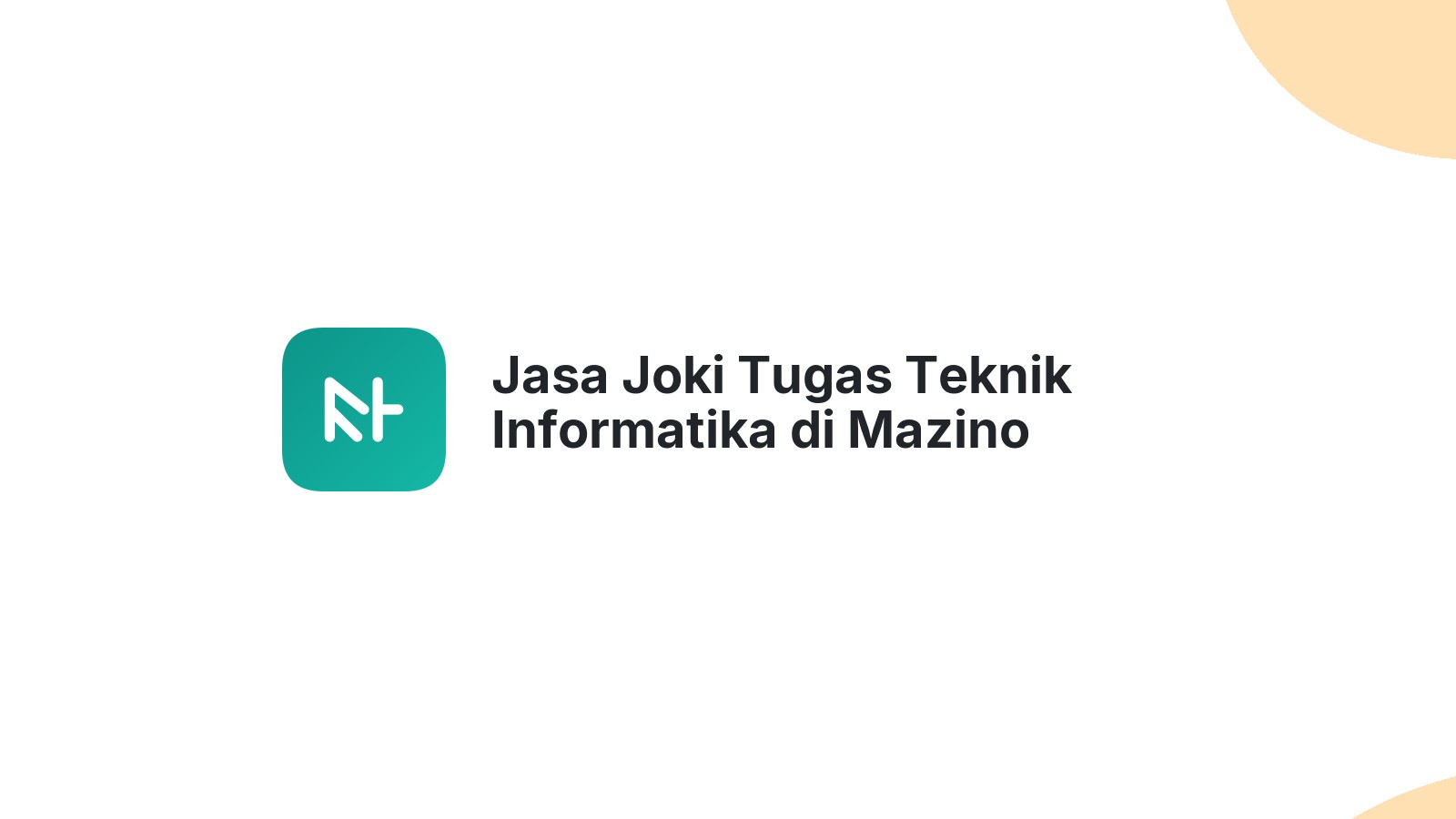 Jasa Joki Tugas Teknik Informatika di Mazino