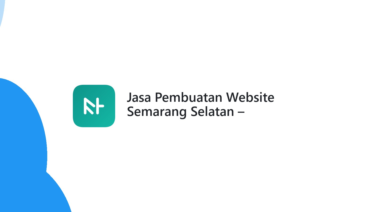 Jasa Pembuatan Website Semarang Selatan ΓÇô Kembangkan Bisnis Anda