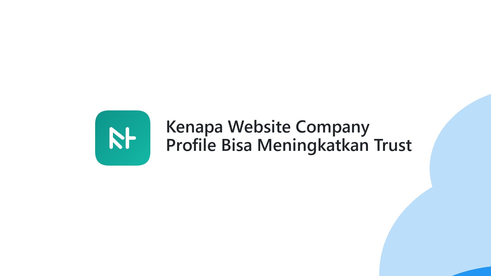 Kenapa Website Company Profile Bisa Meningkatkan Trust