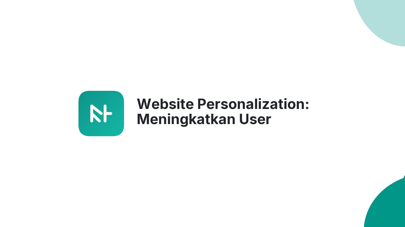 Website Personalization: Meningkatkan User Experience
