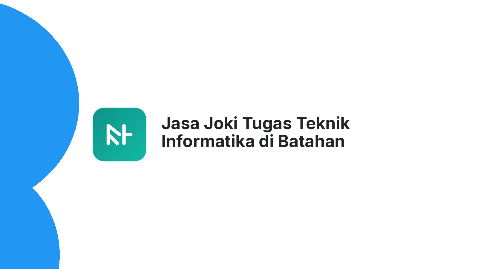 Jasa Joki Tugas Teknik Informatika di Batahan