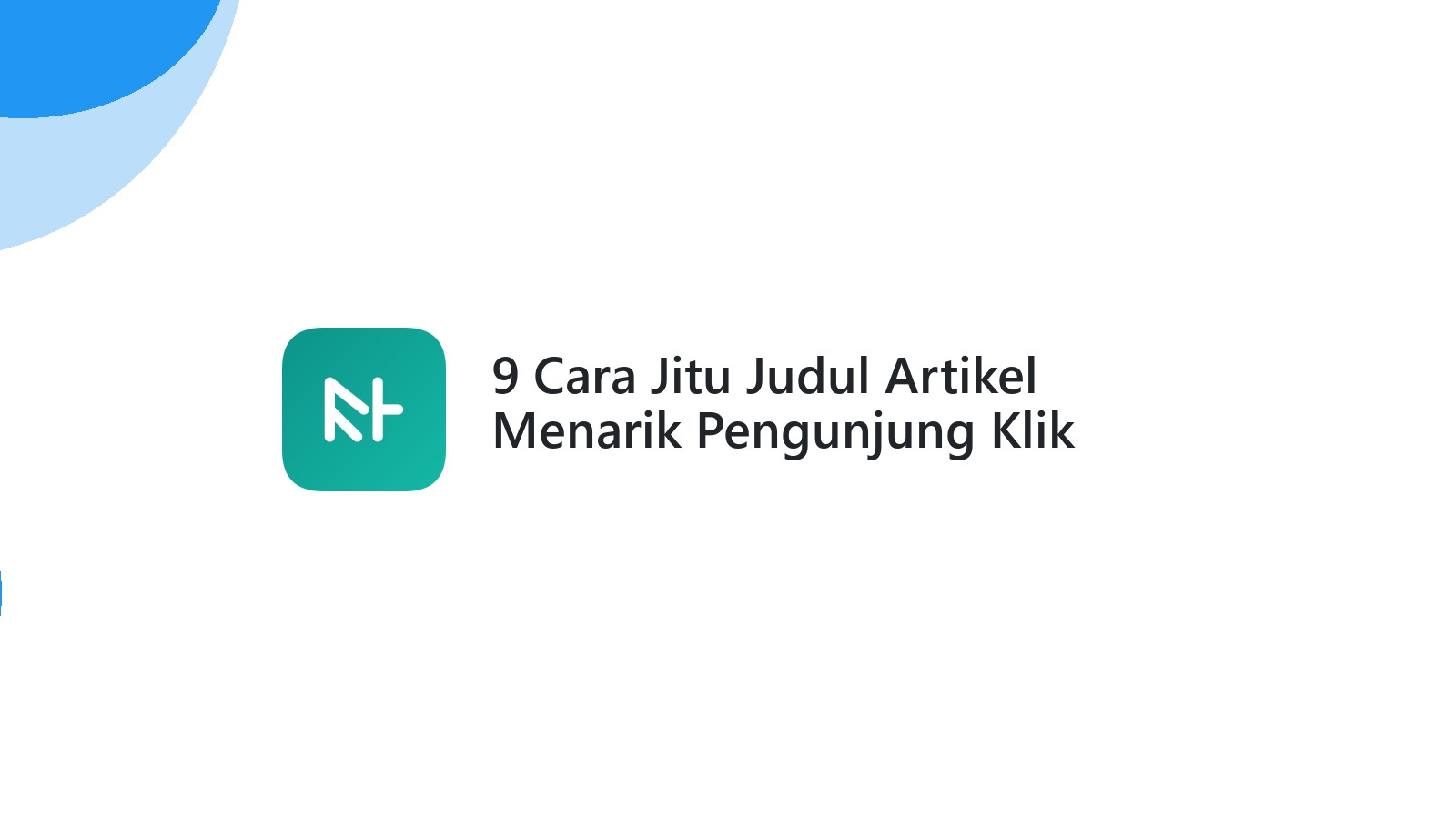 9 Cara Jitu Judul Artikel Menarik Pengunjung Klik
