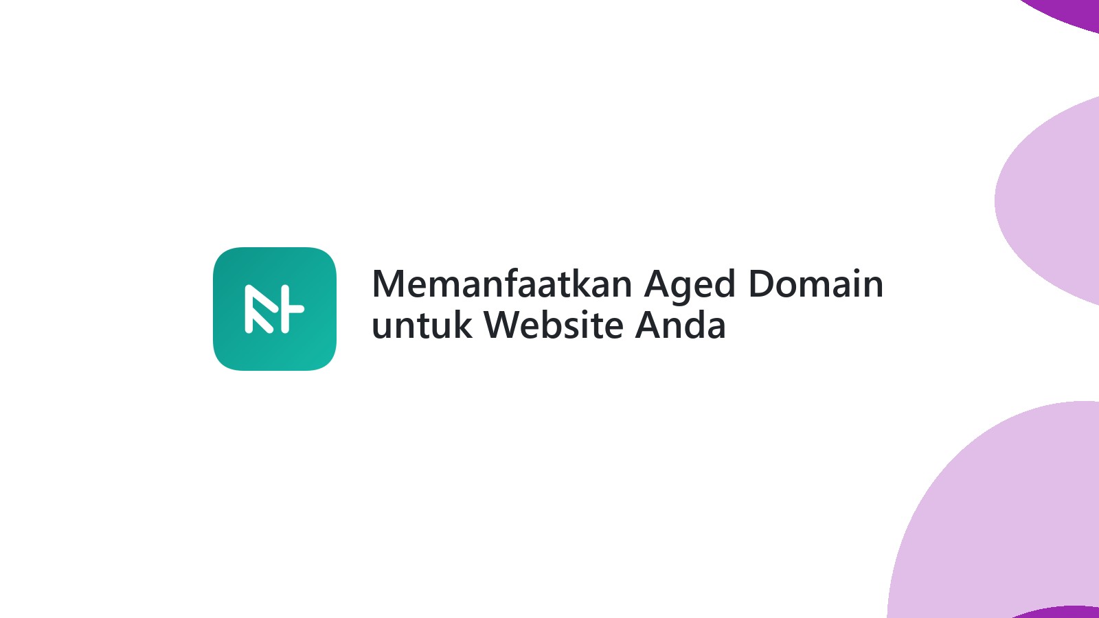 Memanfaatkan Aged Domain untuk Website Anda
