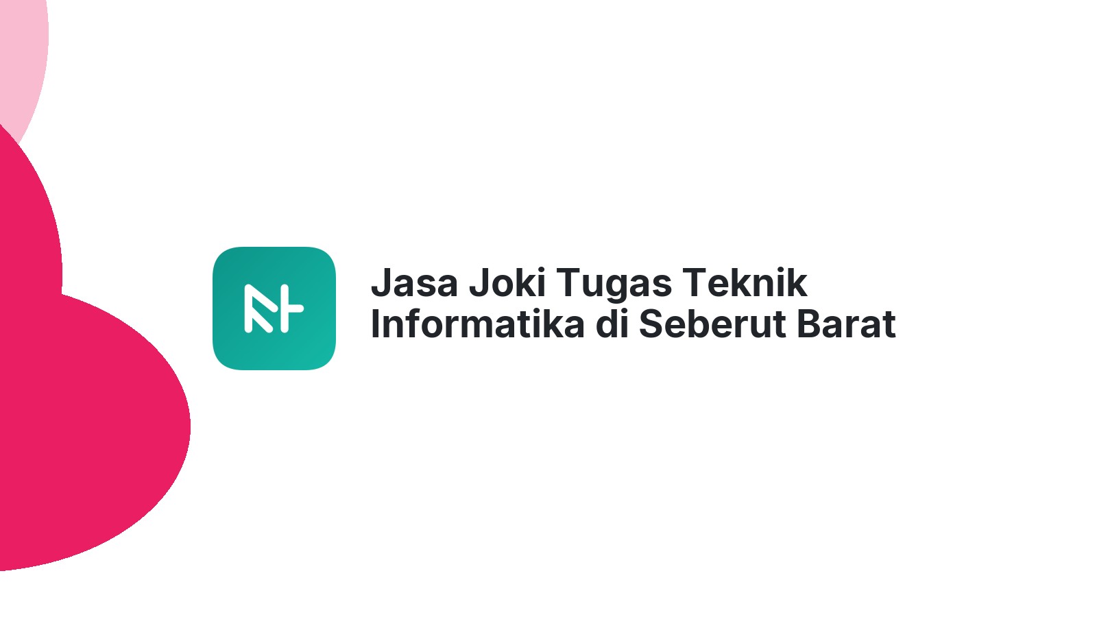 Jasa Joki Tugas Teknik Informatika di Seberut Barat Daya