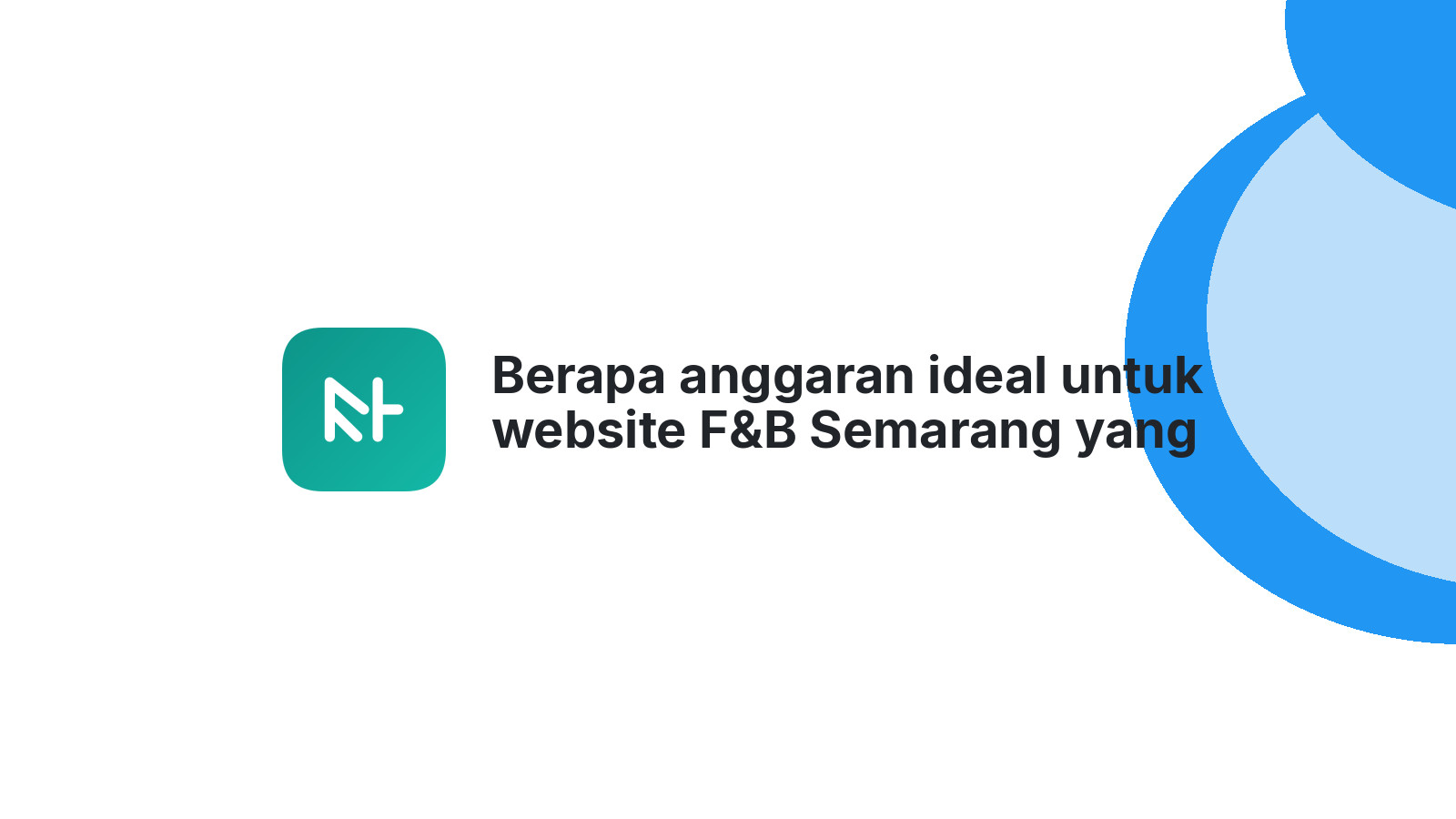Berapa anggaran ideal untuk website F&B Semarang yang mendatangkan profit?