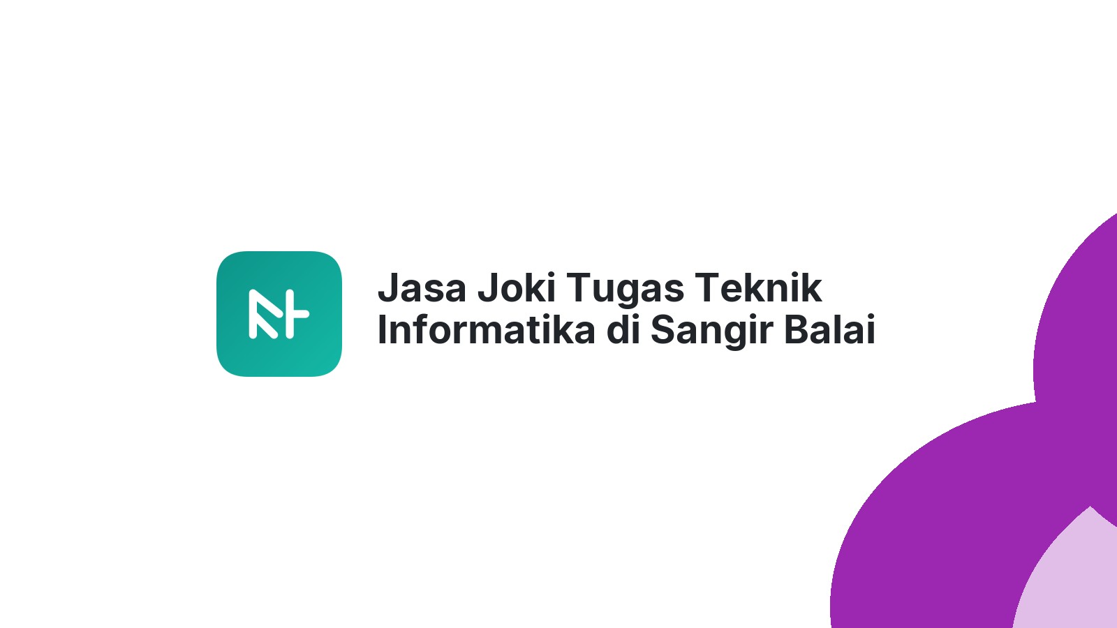 Jasa Joki Tugas Teknik Informatika di Sangir Balai Janggo