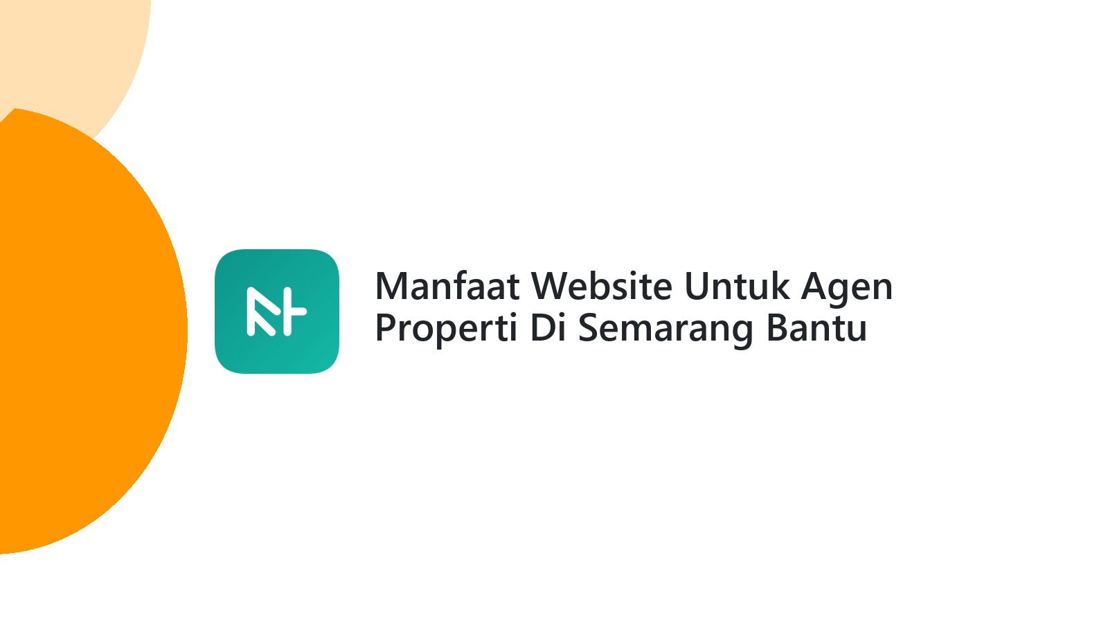 Manfaat Website Untuk Agen Properti Di Semarang Bantu Jual Lebih Cepat
