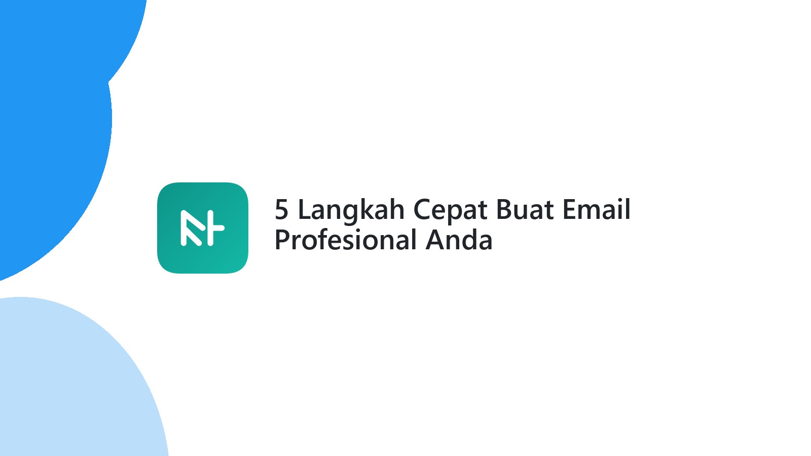 5 Langkah Cepat Buat Email Profesional Anda