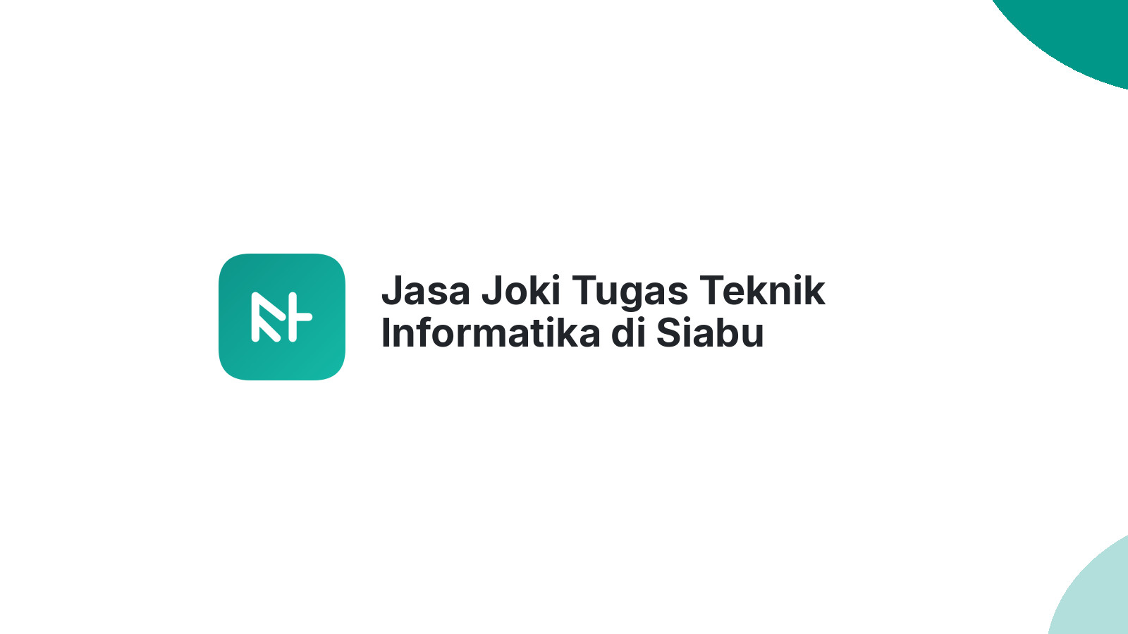 Jasa Joki Tugas Teknik Informatika di Siabu