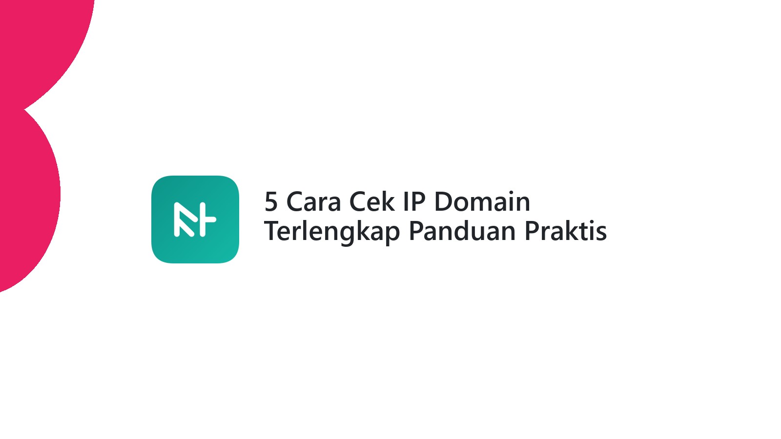 5 Cara Cek IP Domain Terlengkap Panduan Praktis