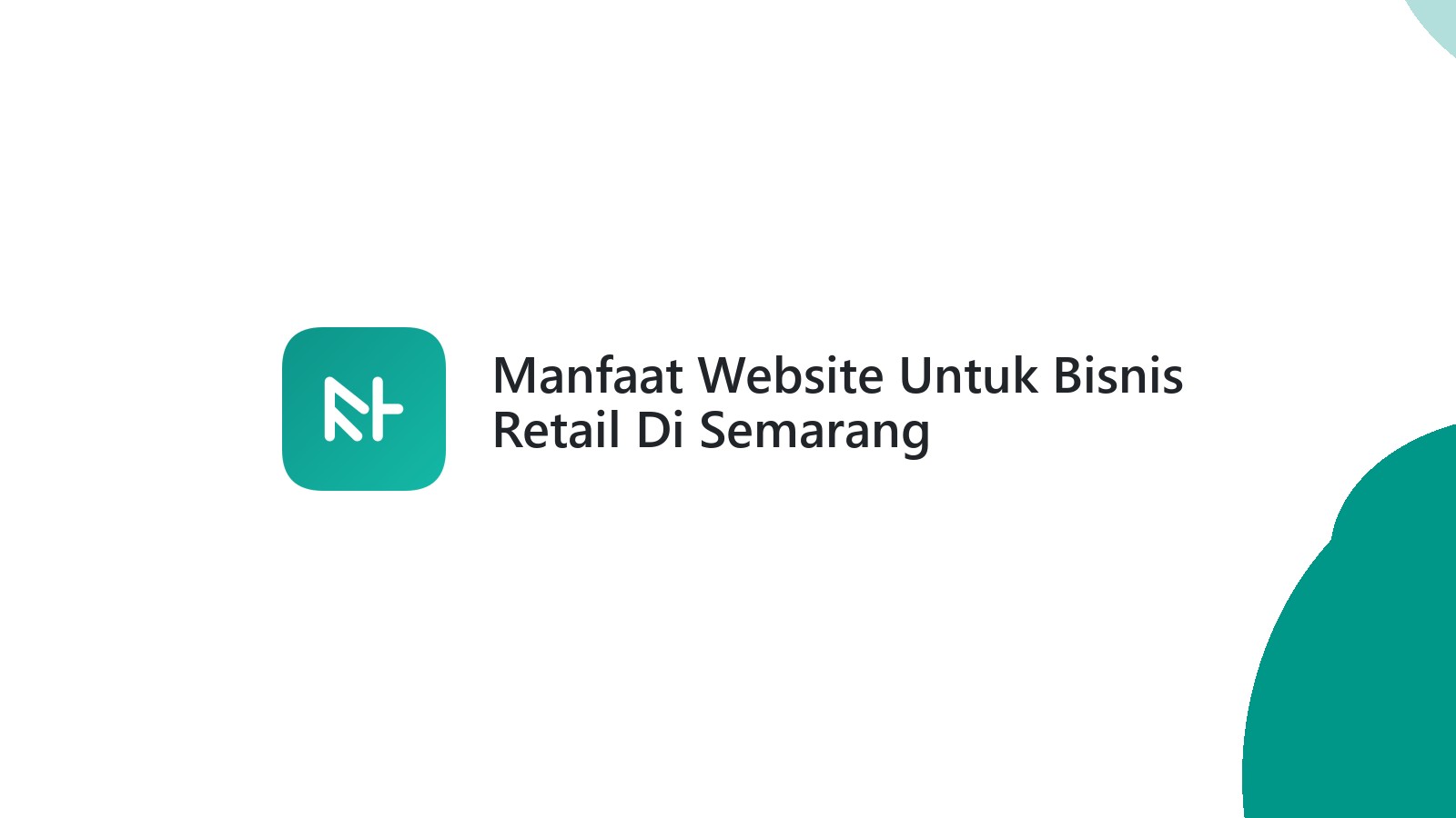Manfaat Website Untuk Bisnis Retail Di Semarang Meningkatkan Penjualan