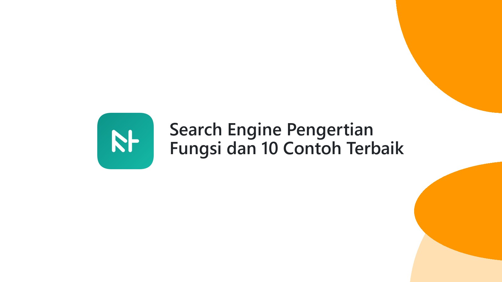 Search Engine Pengertian Fungsi dan 10 Contoh Terbaik