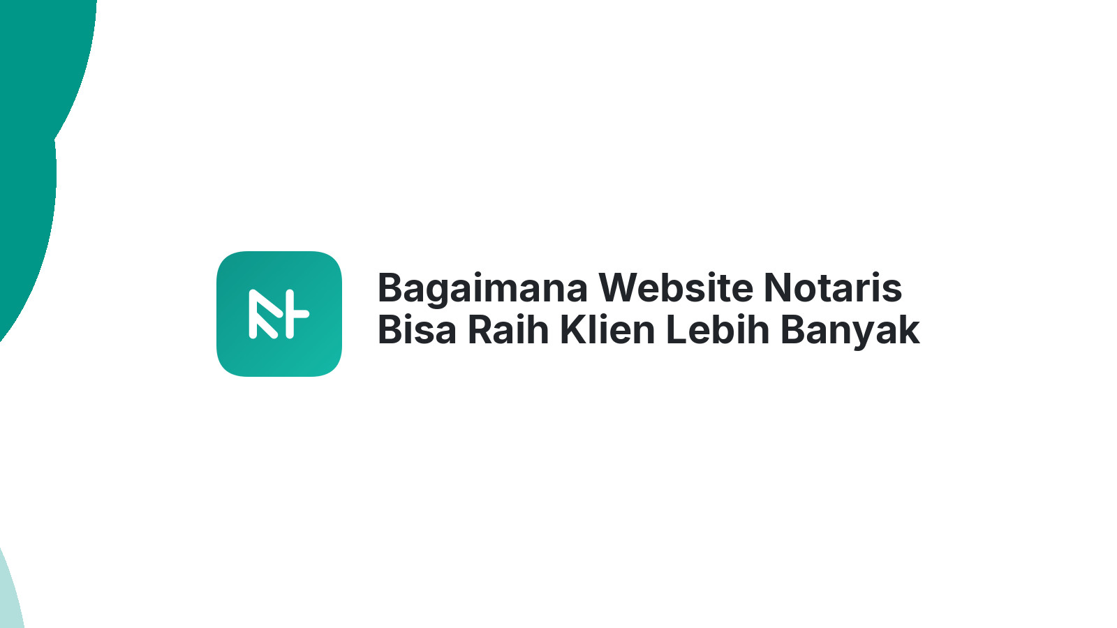 Bagaimana Website Notaris Bisa Raih Klien Lebih Banyak