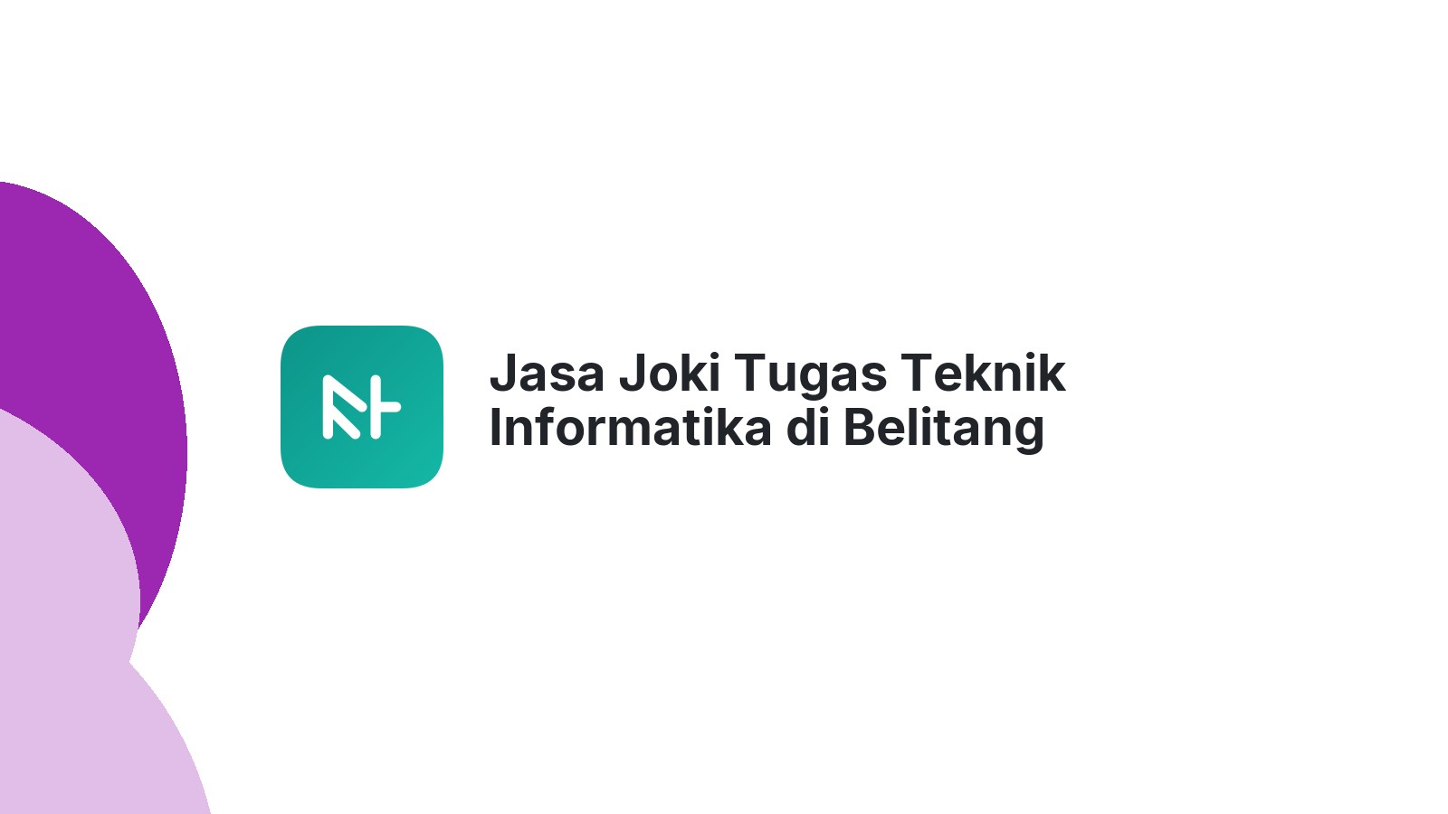 Jasa Joki Tugas Teknik Informatika di Belitang Madang Raya