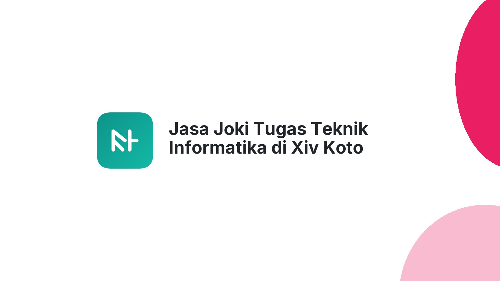 Jasa Joki Tugas Teknik Informatika di Xiv Koto