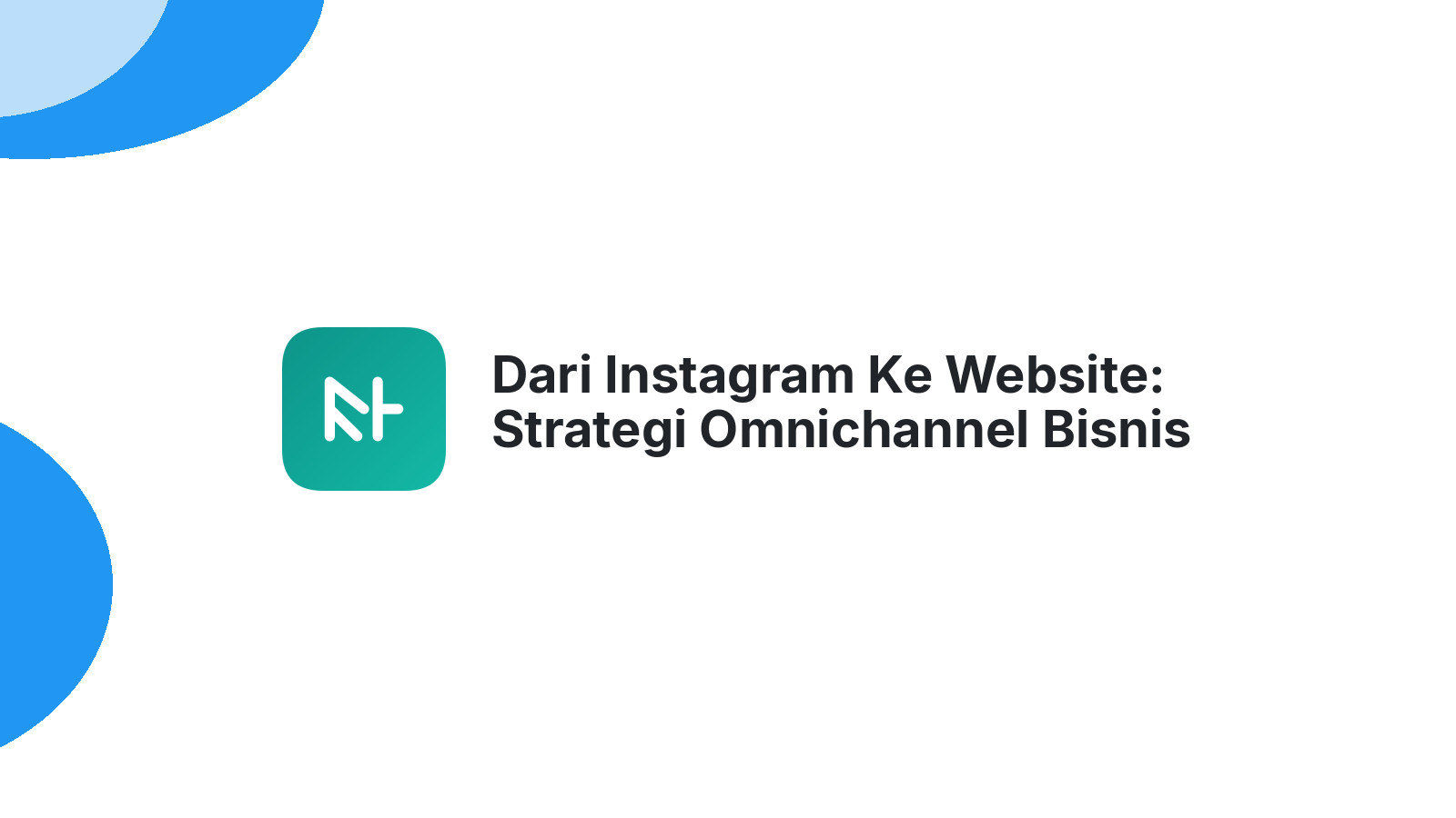 Dari Instagram Ke Website: Strategi Omnichannel Bisnis