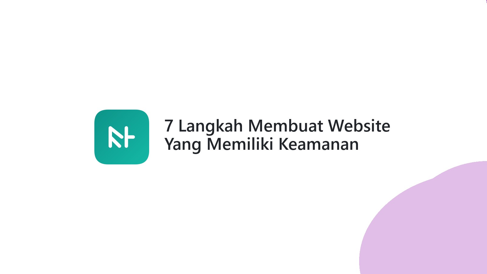 7 Langkah Membuat Website Yang Memiliki Keamanan Tinggi