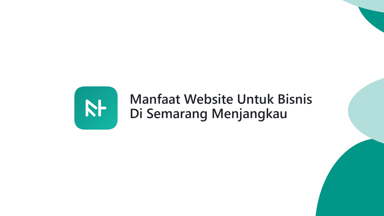 Manfaat Website Untuk Bisnis Di Semarang Menjangkau Pasar Lebih Luas