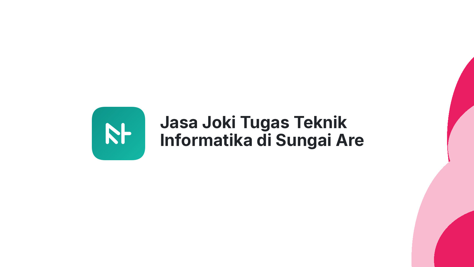 Jasa Joki Tugas Teknik Informatika di Sungai Are