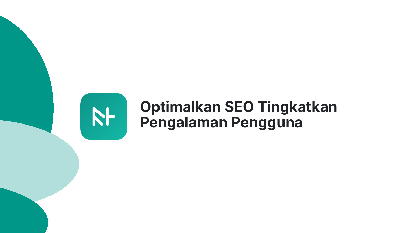 Optimalkan SEO Tingkatkan Pengalaman Pengguna