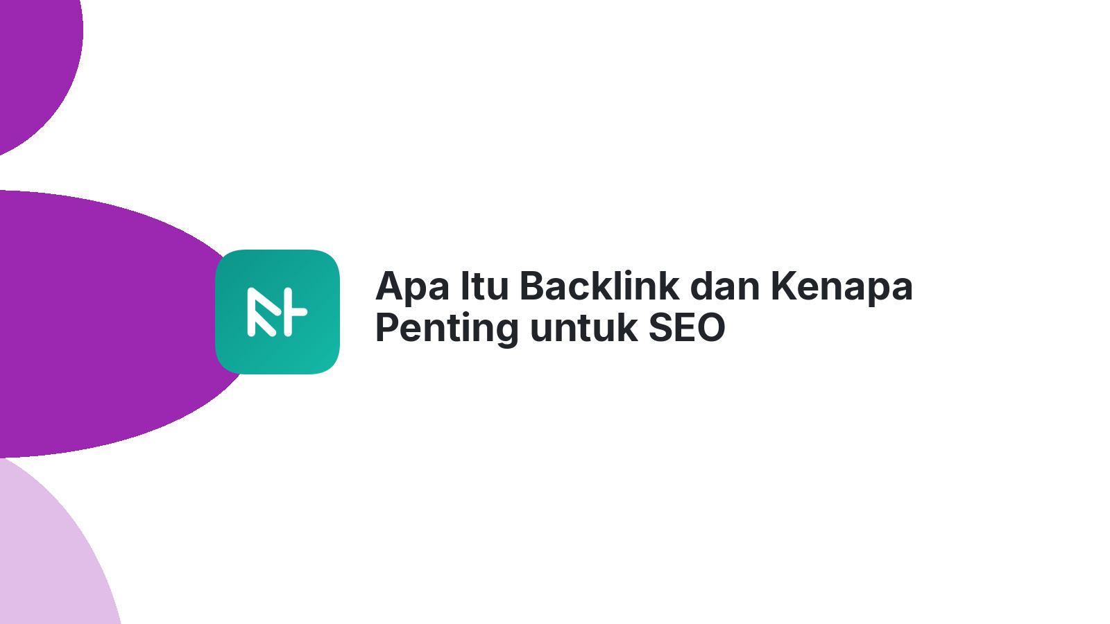 Apa Itu Backlink dan Kenapa Penting untuk SEO