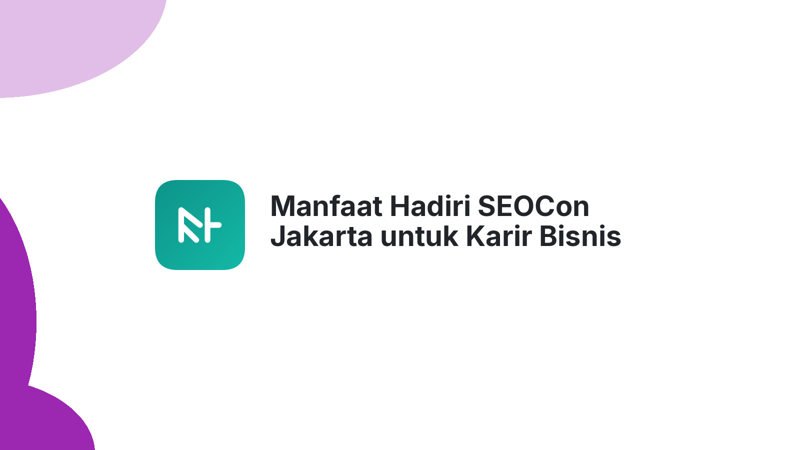 Manfaat Hadiri SEOCon Jakarta untuk Karir Bisnis