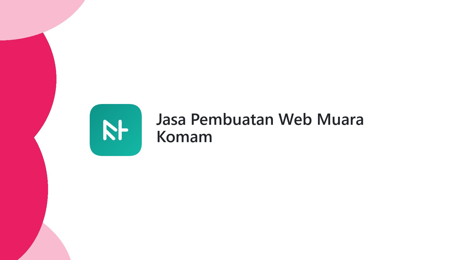 Jasa Pembuatan Web Muara Komam