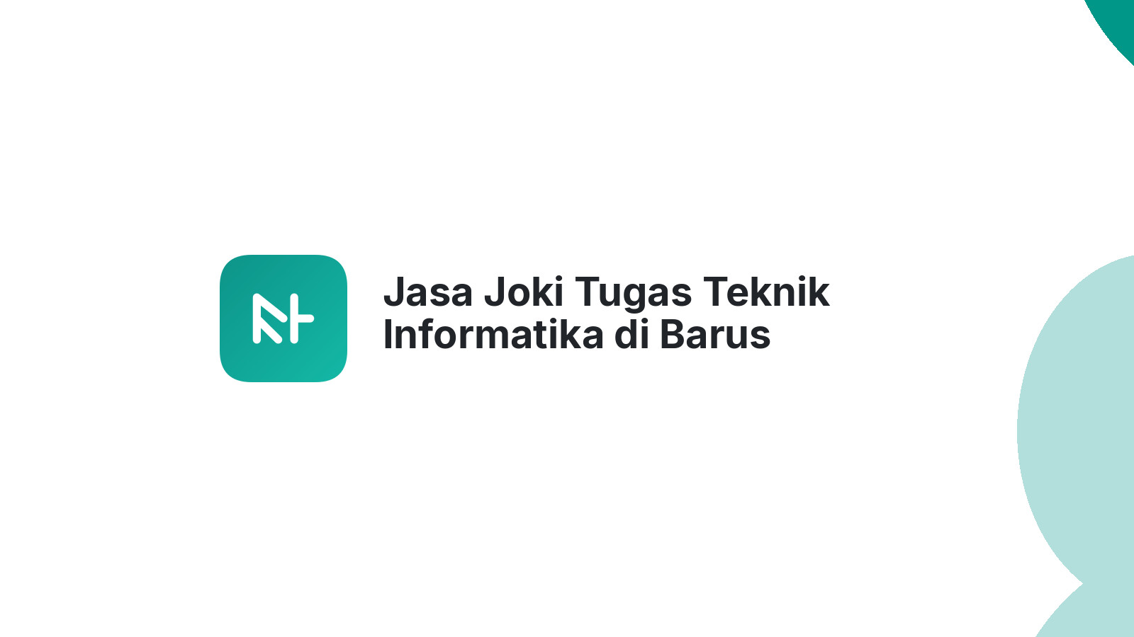 Jasa Joki Tugas Teknik Informatika di Barus