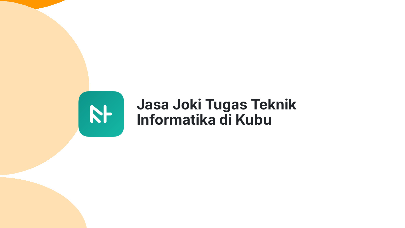 Jasa Joki Tugas Teknik Informatika di Kubu