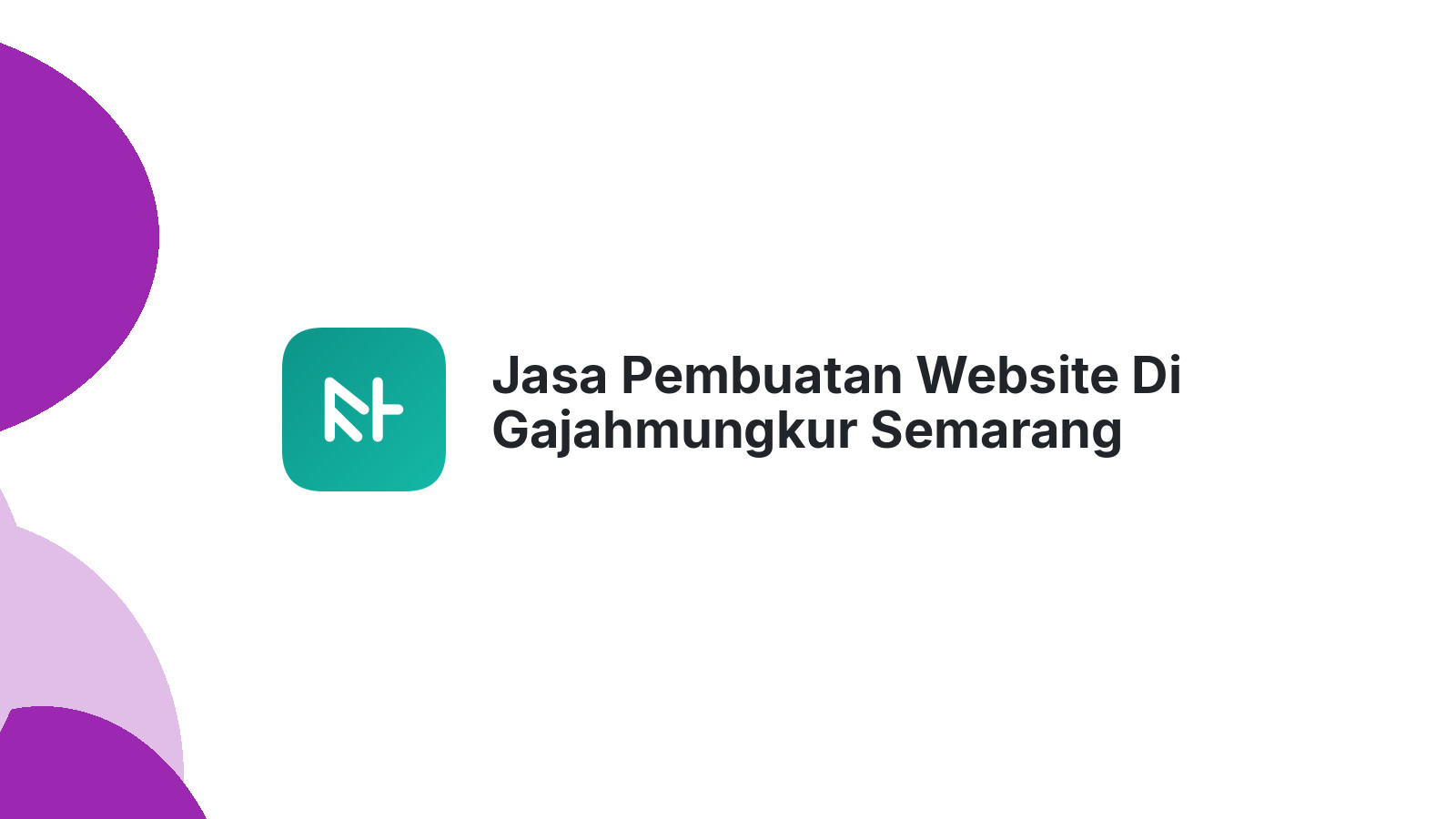 Jasa Pembuatan Website Di Gajahmungkur Semarang ΓÇô Tampil Profesional Online