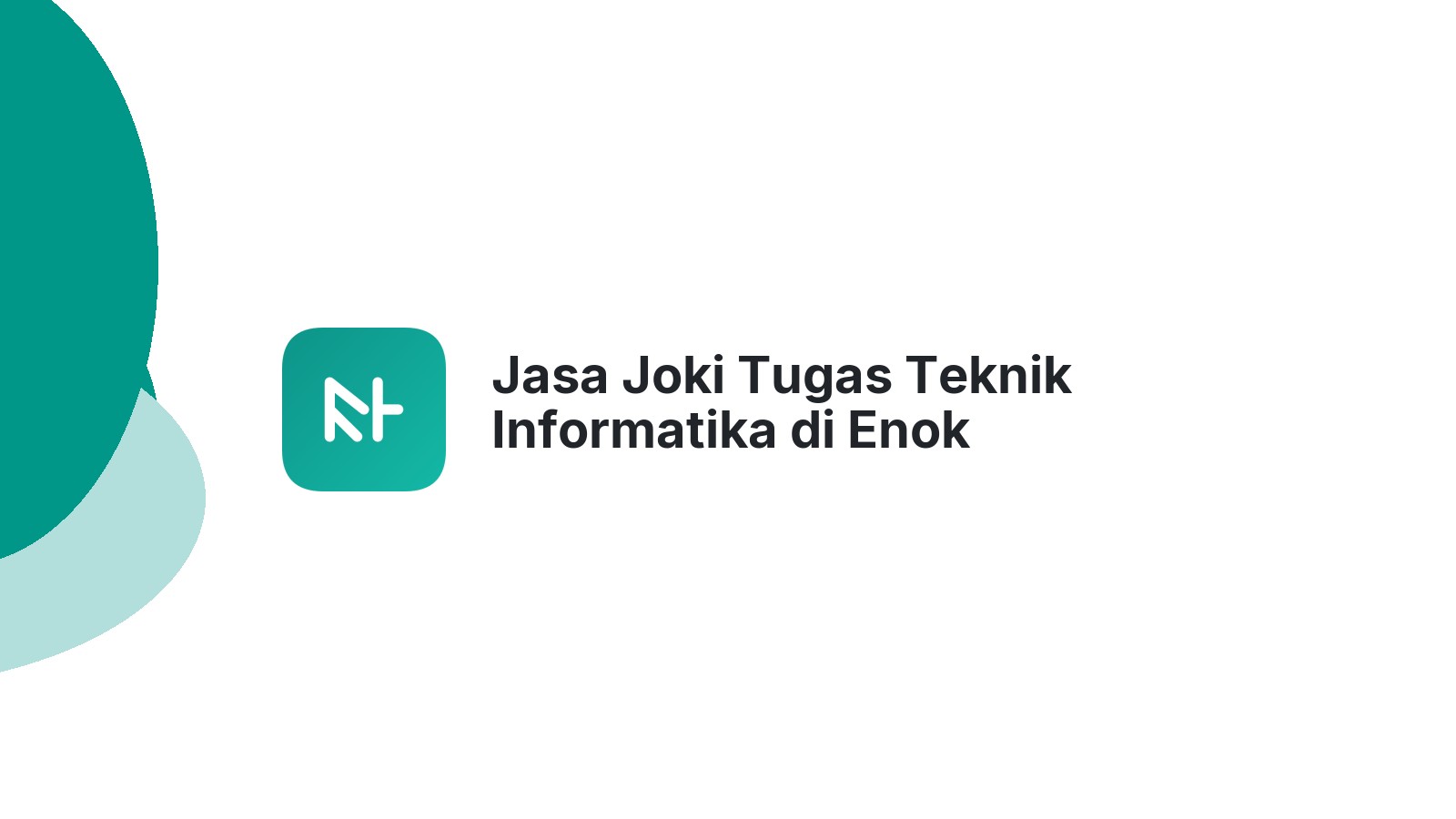 Jasa Joki Tugas Teknik Informatika di Enok