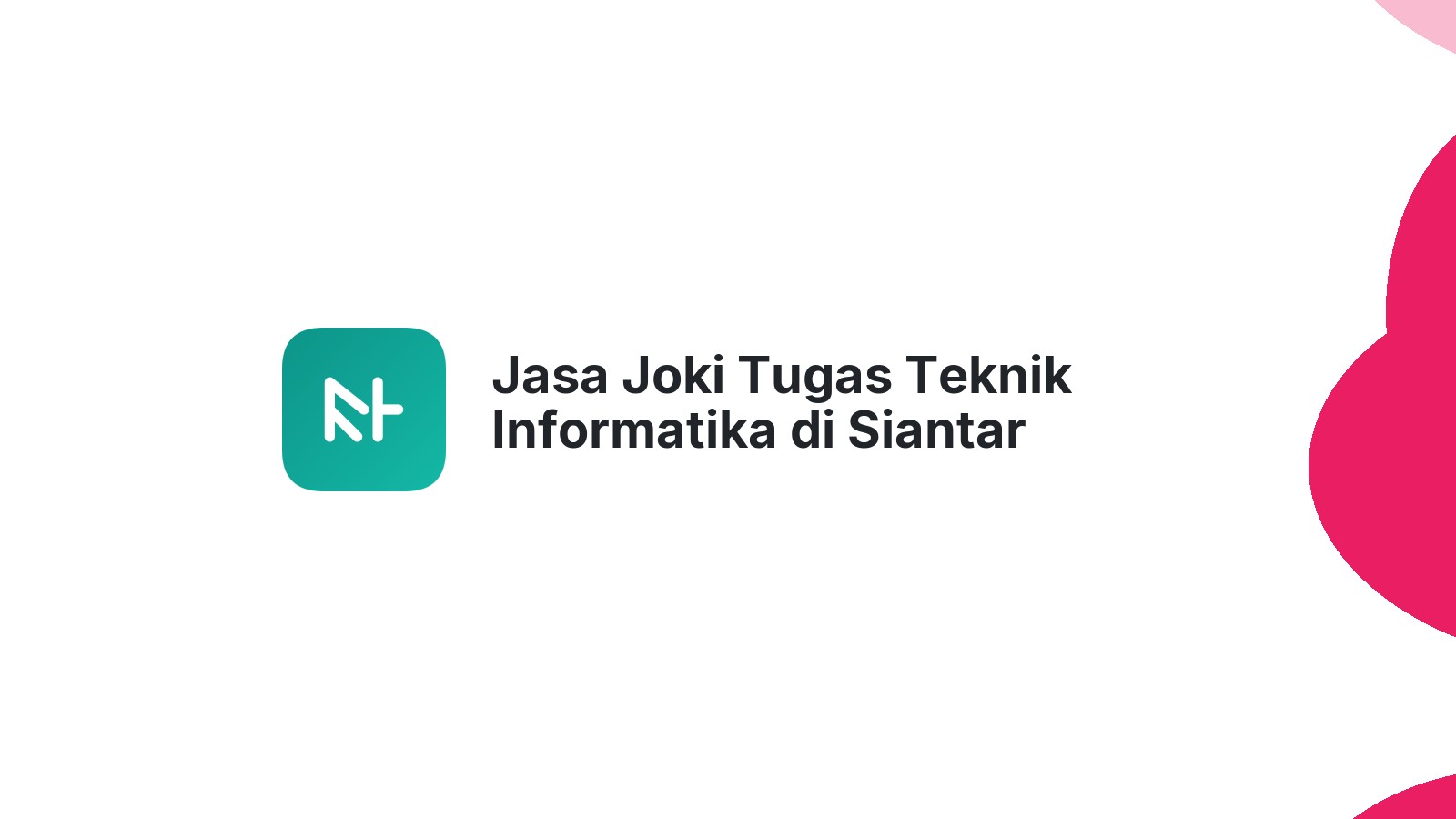 Jasa Joki Tugas Teknik Informatika di Siantar Narumonda