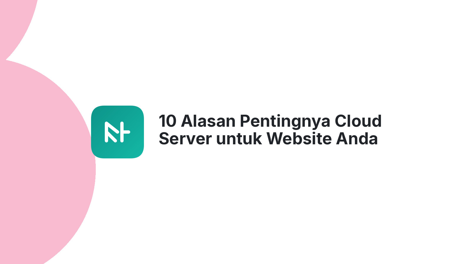 10 Alasan Pentingnya Cloud Server untuk Website Anda