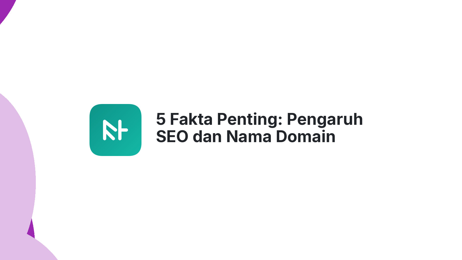 5 Fakta Penting: Pengaruh SEO dan Nama Domain