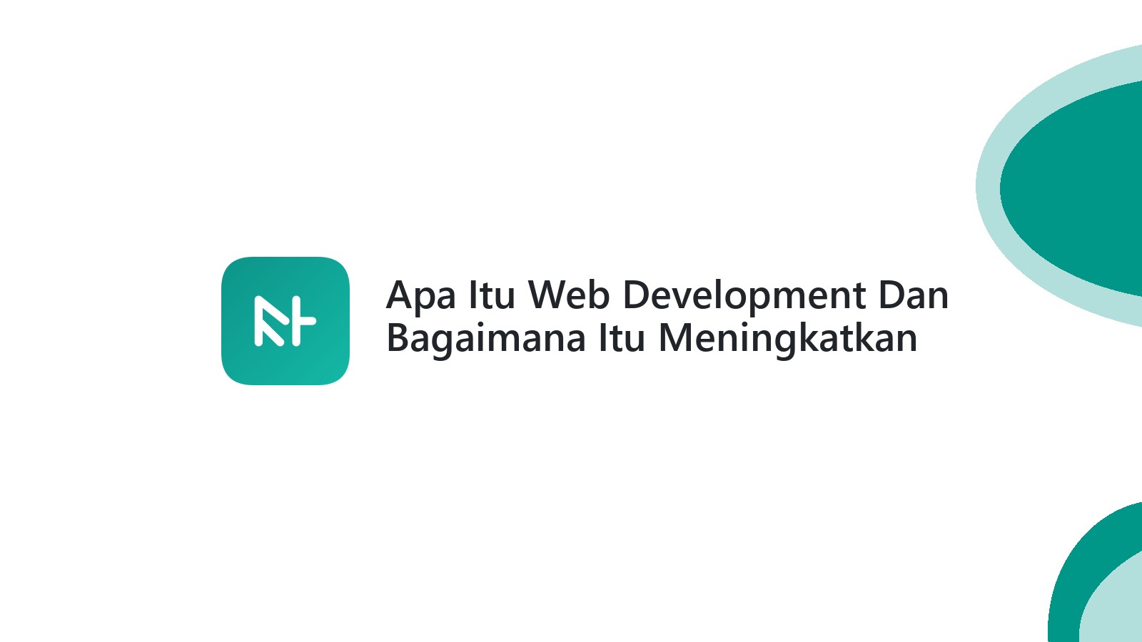Apa Itu Web Development Dan Bagaimana Itu Meningkatkan Website Anda