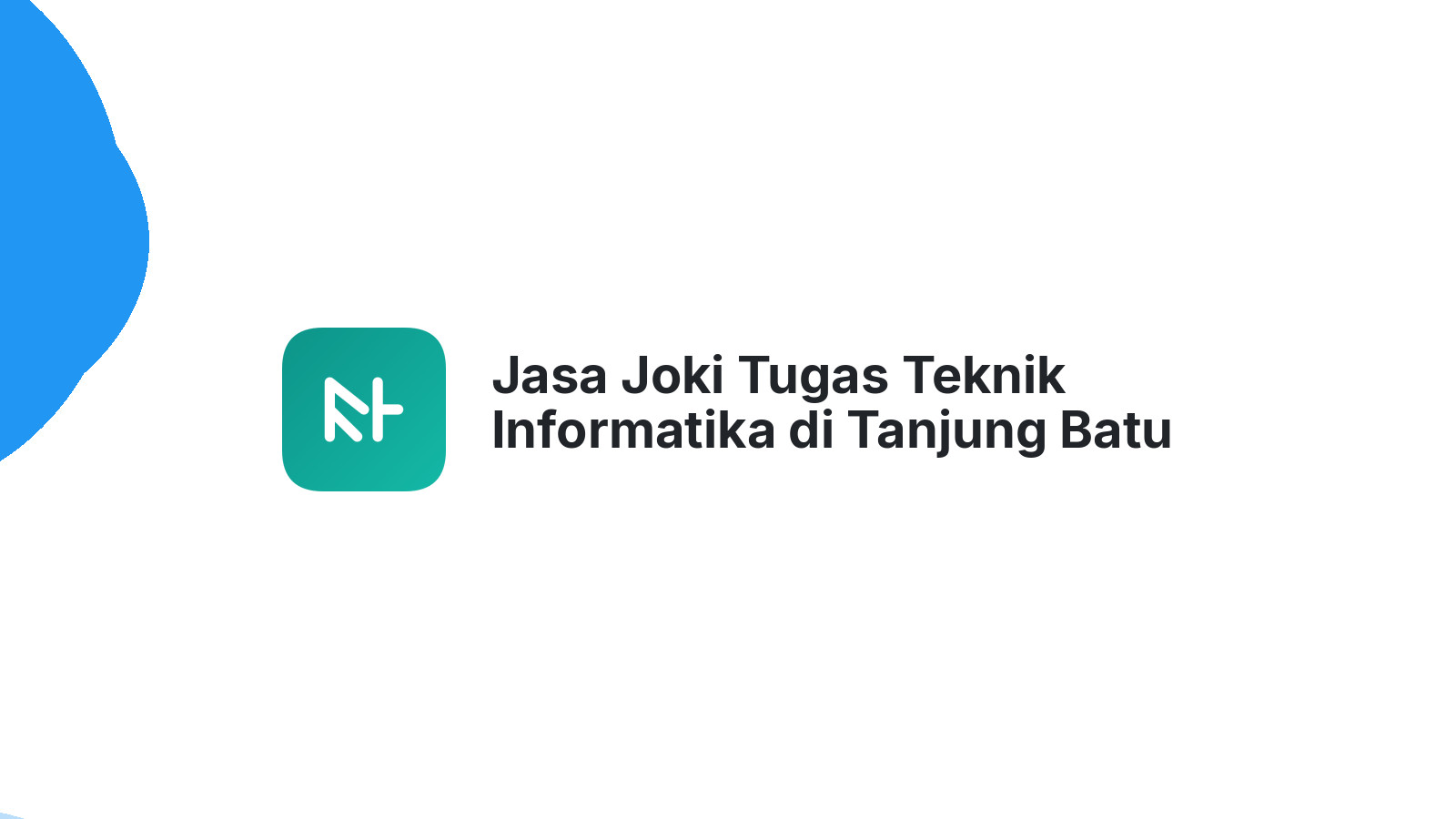 Jasa Joki Tugas Teknik Informatika di Tanjung Batu