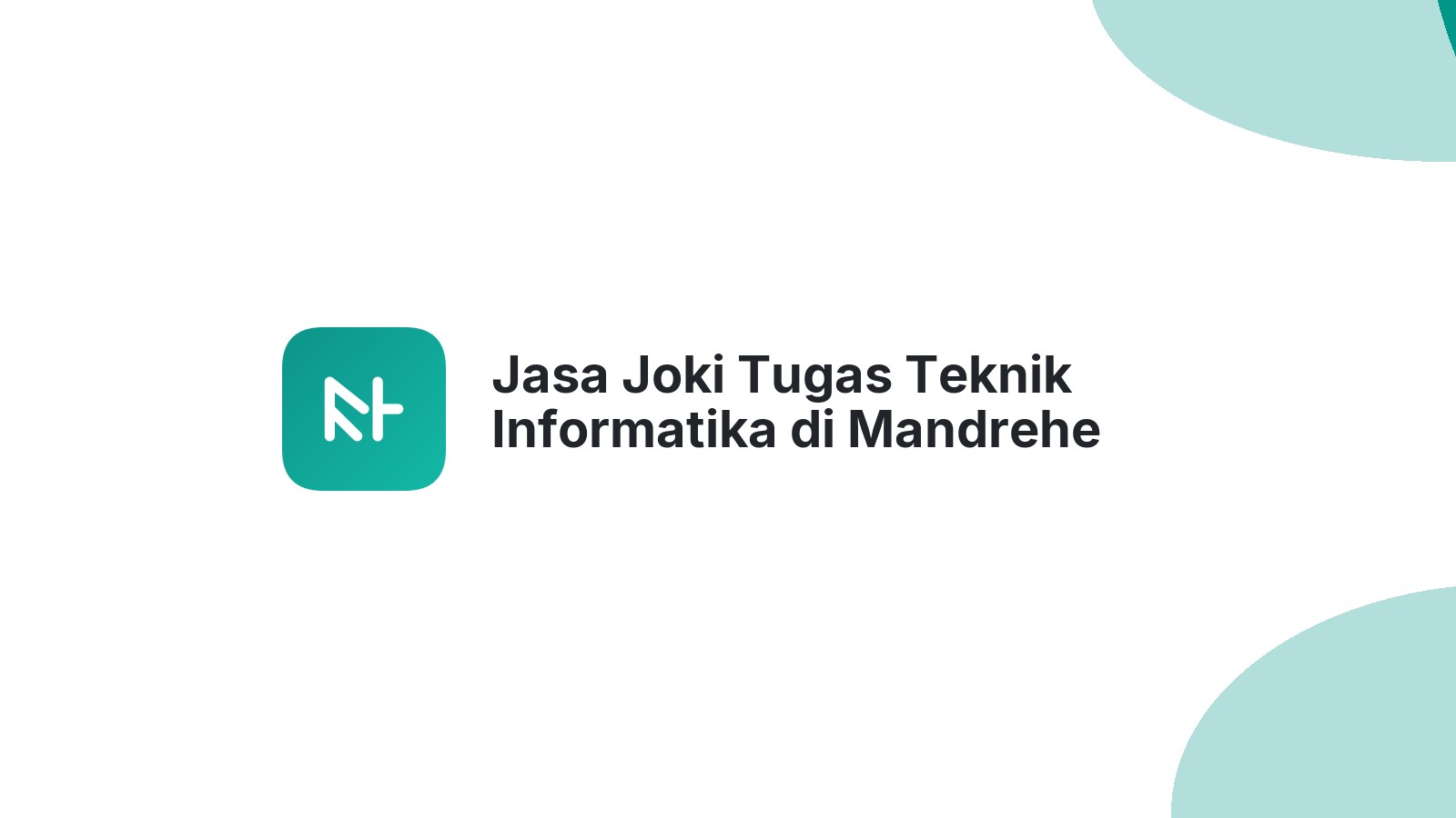 Jasa Joki Tugas Teknik Informatika di Mandrehe Utara
