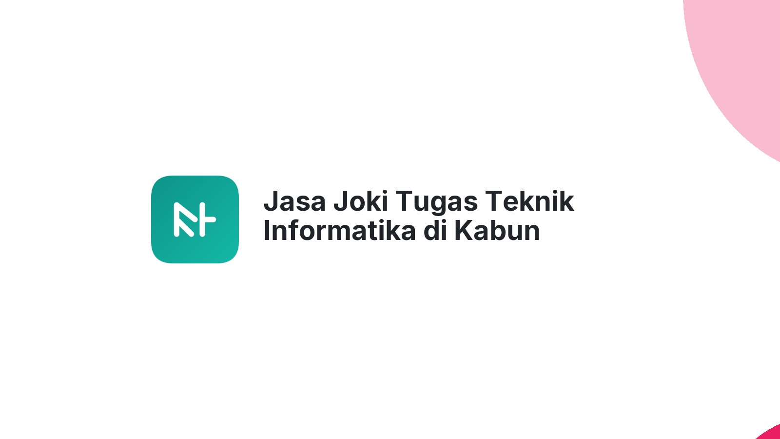 Jasa Joki Tugas Teknik Informatika di Kabun