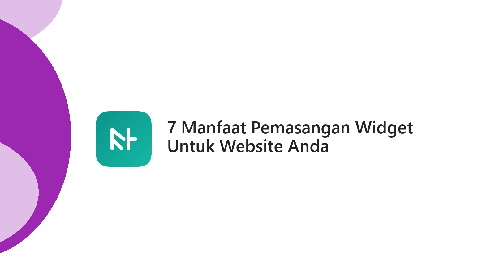 7 Manfaat Pemasangan Widget Untuk Website Anda