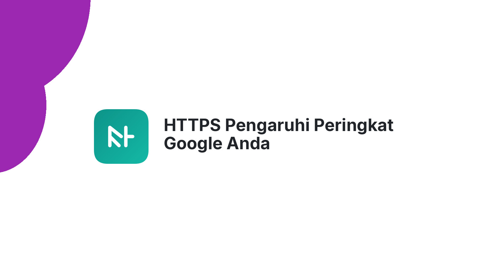 HTTPS Pengaruhi Peringkat Google Anda