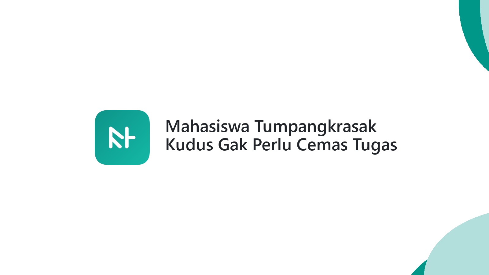 Mahasiswa Tumpangkrasak Kudus Gak Perlu Cemas Tugas IT