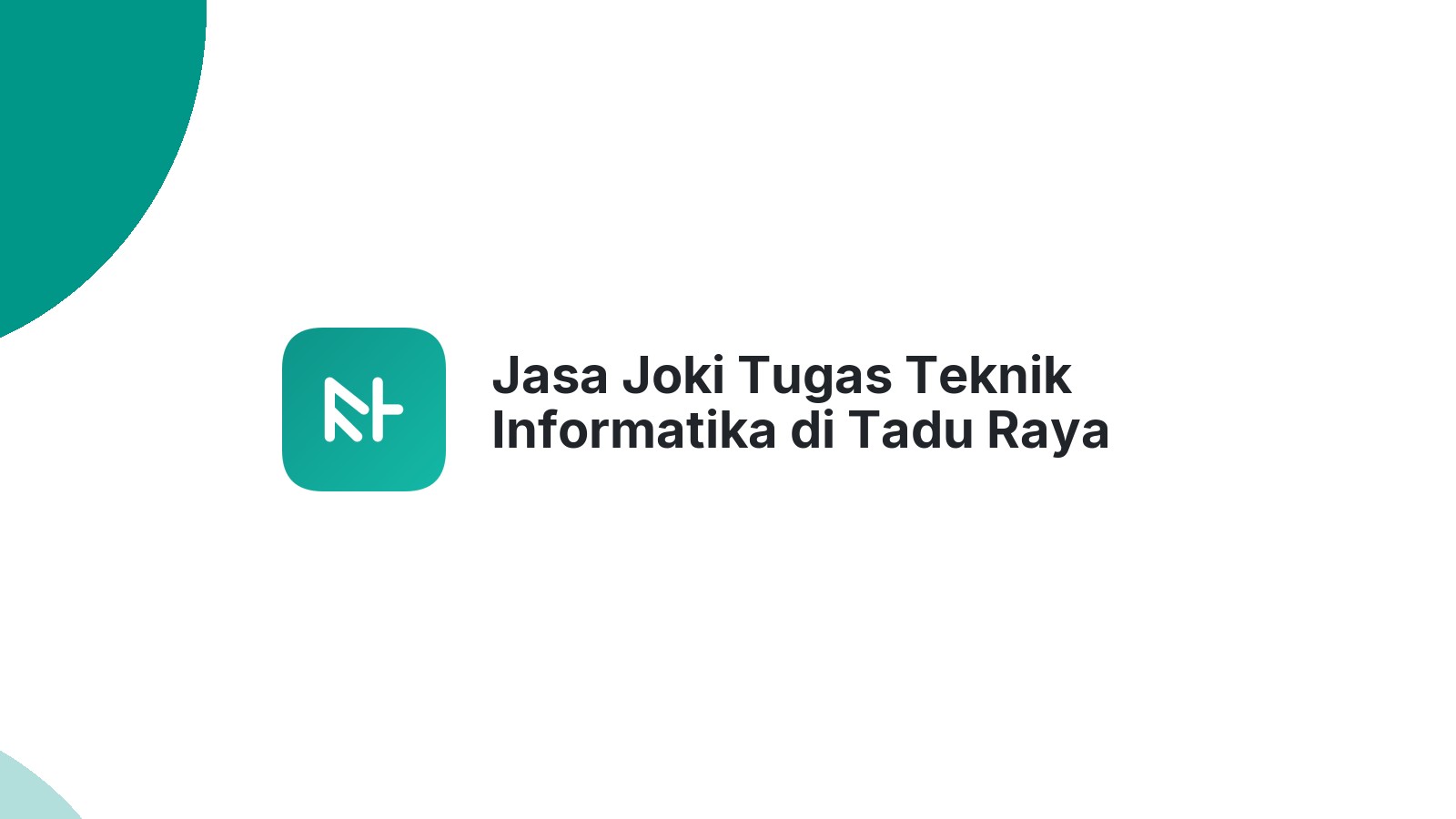 Jasa Joki Tugas Teknik Informatika di Tadu Raya