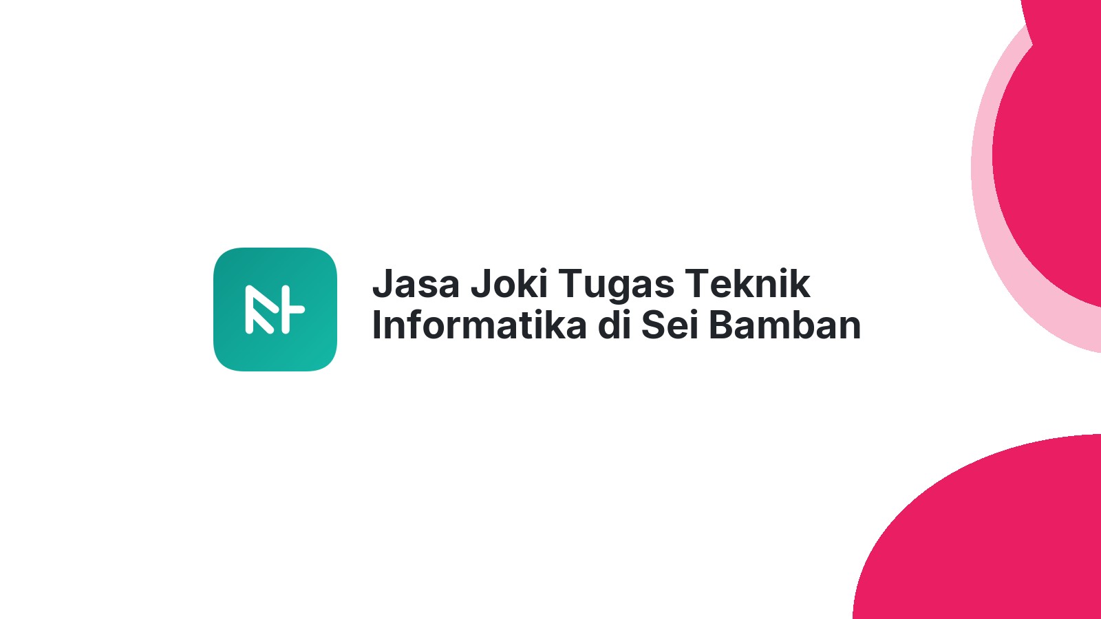 Jasa Joki Tugas Teknik Informatika di Sei Bamban