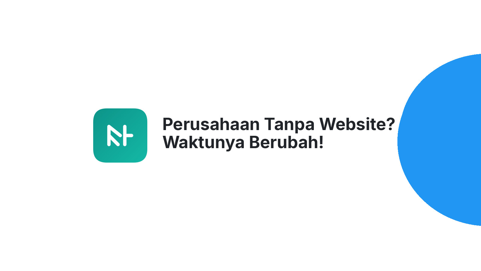 Perusahaan Tanpa Website? Waktunya Berubah!