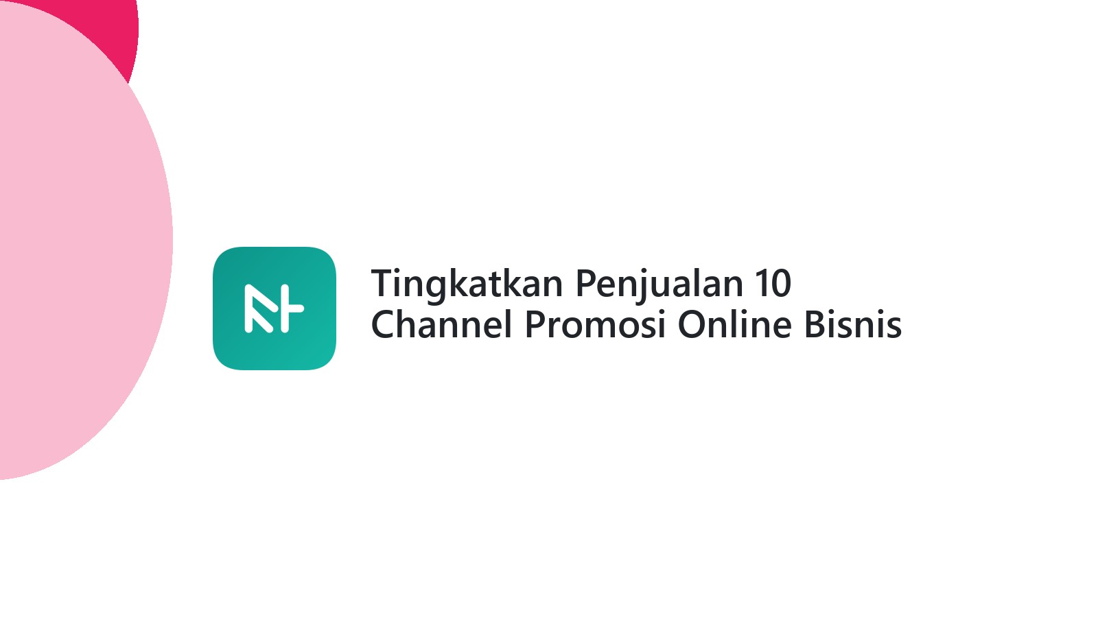 Tingkatkan Penjualan 10 Channel Promosi Online Bisnis Anda