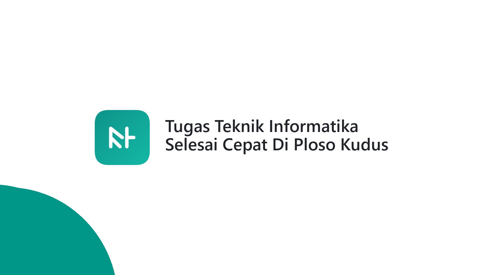 Tugas Teknik Informatika Selesai Cepat Di Ploso Kudus