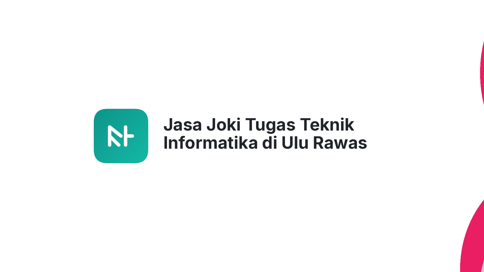Jasa Joki Tugas Teknik Informatika di Ulu Rawas