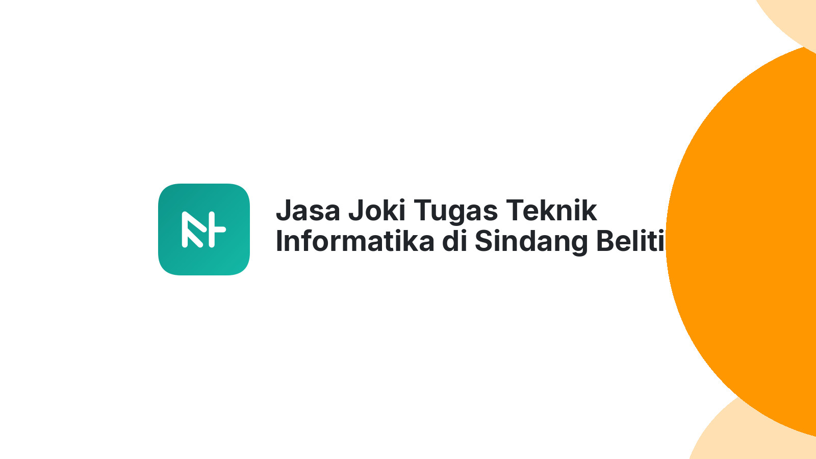 Jasa Joki Tugas Teknik Informatika di Sindang Beliti Ilir